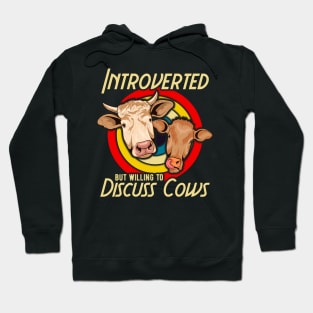 Funny Introverted But Willing To Discuss Cows Hoodie